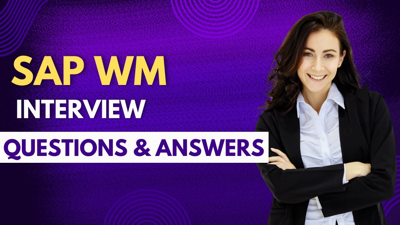 SAP WM Interview Questions and Answers | SAP WM (Warehouse Management) Interview | Mock Interviews