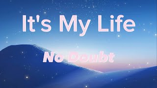No Doubt – It&#39;s My Life (Lyrics)