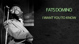 FATS DOMINO - I WANT YOU TO KNOW