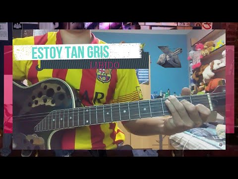 Estoy Tan Gris - Libido