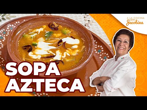 CÓMO HACER SOPA AZTECA | CÓMO HACER SOPA DE TORTILLA