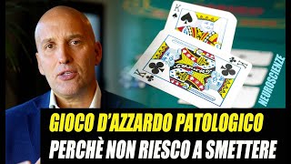 Il gioco d'azzardo patologico (Perché non riesco a smettere)