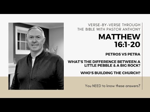 Matthew 16:1-20 "Upon whom or what is Jesus building His Church?"