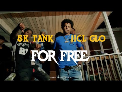 5K Tank - For Free (Ft HCL GLO) ( Official Music Video )