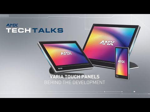 AMX Tech Talks | Varia Touch Panels | Behind the Development