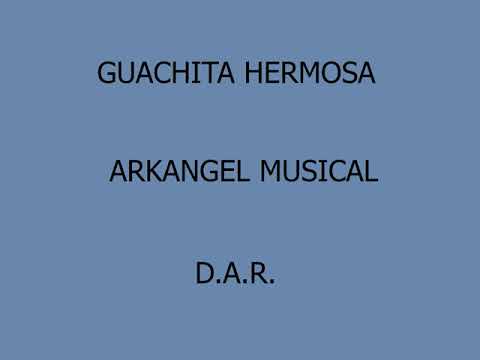 Guachita hermosa - Arkangel Musical (Letra)