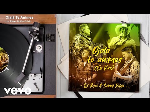 Los Rojos, Bobby Pulido - Ojalá Te Animes (Audio / En Vivo)