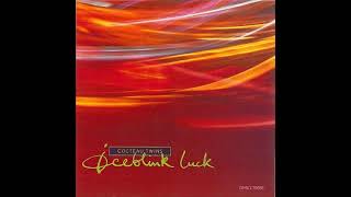 Cocteau Twins - Iceblink Luck