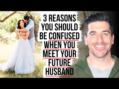 You Will Be Confused When You Meet Your Future Husband Because God . . .