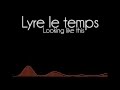 Lyre le temps - Looking like this 