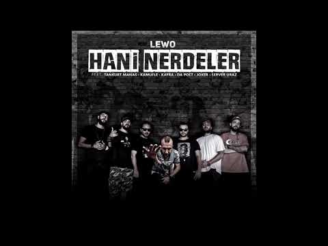 Lewo  Hani Nerdeler Beat feat  Tankurt, Kamufle, Kayra, Da Poet, Joker, Server Uraz