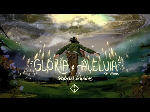 Gabriel Guedes - Glória E Aleluia (Lyric Vídeo)