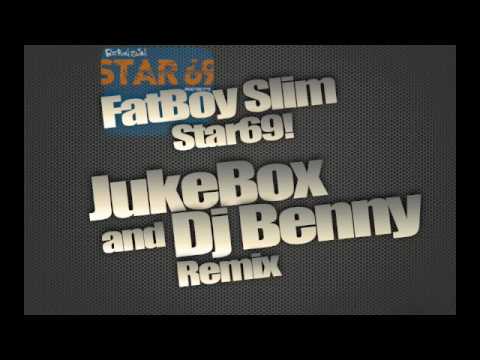 FatBoy Slim - Star69 (JukeBox and Dj Benny 2010 Remix)