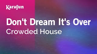 Karaoke Don&#39;t Dream It&#39;s Over - Crowded House *