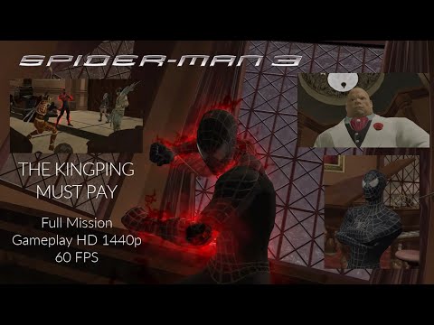 Spider-Man 3 (2007) Kingpin 2: The Kingpin Must Pay | Full Mission Gameplay HD 1440p60 FPS