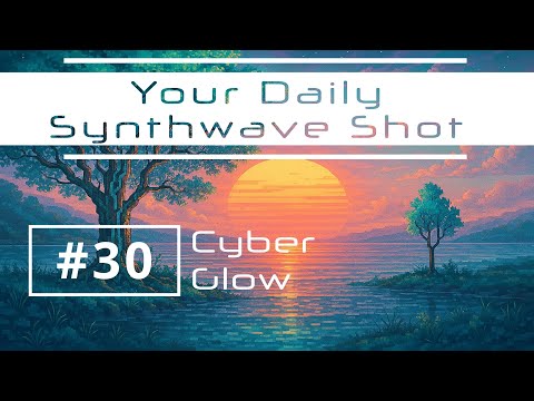 Your Daily Synthwave Shot #30 | Cyber Glow