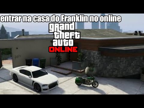 Como entrar na casa do franklin no online | GTA ONLINE
