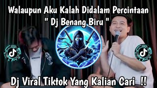 Download lagu WALAUPUN AKU KALAH DIDALAM PERCINTAAN ||  DJ BENANG BIRU TING TING VIRAL TIKTOK 2026 !!  mp3