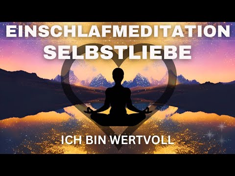 Sanft & mit Liebe erfüllt einschlafen - Meditation zum Schlafen ❤️ Selbstliebe & Selbstakzeptanz