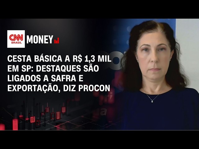 Cesta básica a R$ 1,3 mil em SP: Destaques são ligados a safra e exportação, diz Procon | MONEY NEWS