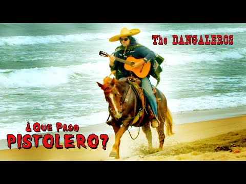 The DANGALEROS - Qué Pasó PISTOLERO? (Official Music Video)