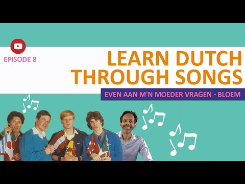 Learn Dutch through Pop Songs - Even Aan Mijn Moeder Vragen - Bloem