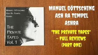Manuel Göttsching / Ash Ra Tempel / Ashra "The Private Tapes" - Full CD Reviews (Part One)