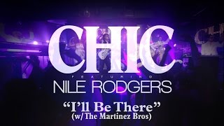 CHIC feat Nile Rodgers - &quot;I&#39;ll Be There&quot; [US MIX]