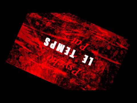 LE TEMPS  , Psycho Pat  ,  Rap Québécois