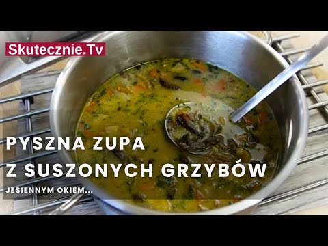 Zupa grzybowa z suszonymi grzybami i pieczarkami :: Skutecznie.Tv [HD]