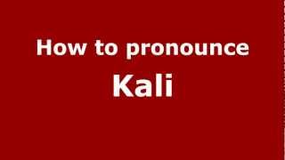 How to pronounce Kali