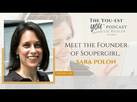 Meet the Founder of Soupergirl, Sara Polon  | The You-est YOU™️ Podcast