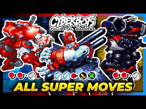 ALL SUPER MOVES - Cyberbots: Fullmetal Madness (CYBOTS)