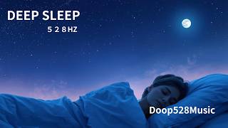 【5分で眠くなる】528Hzで深い眠りへ｜ストレス解消・睡眠用BGM　　Fall Asleep in 5 Minutes | 528Hz Deep Sleep Healing Music