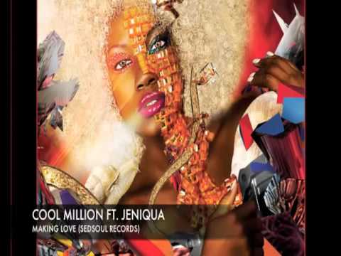 Cool million ft Jeniqua - Making Love (Lyrics)