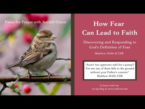 Pause for Prayer - Heart Lifter - How Fear Can Lead to Faith (Matthew 10:26-31, CSB)  April 9, 2021