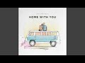 Home with You