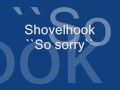 Shovelhook - So sorry 