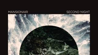 Mansionair - Second Night