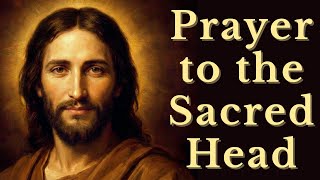 Prayer to the Sacred Head of Jesus — Guide Me in All My Ways