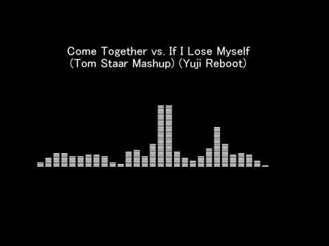 Come Together vs. If I Lose Myself (Tom Staar Mashup) (Yuji Reboot)