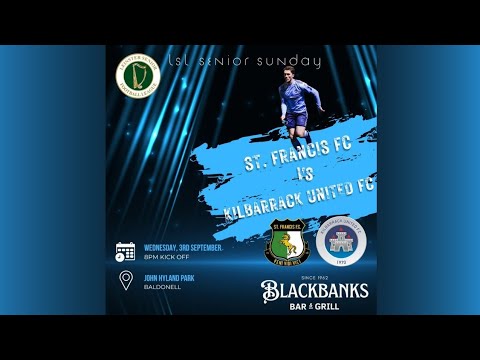 LSL Senior Sunday - St. Francis FC vs Kilbarrack United FC - 3rd September 2025