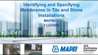 Webinar: Identifying and Specifying Membranes in Tile and Stone Installations