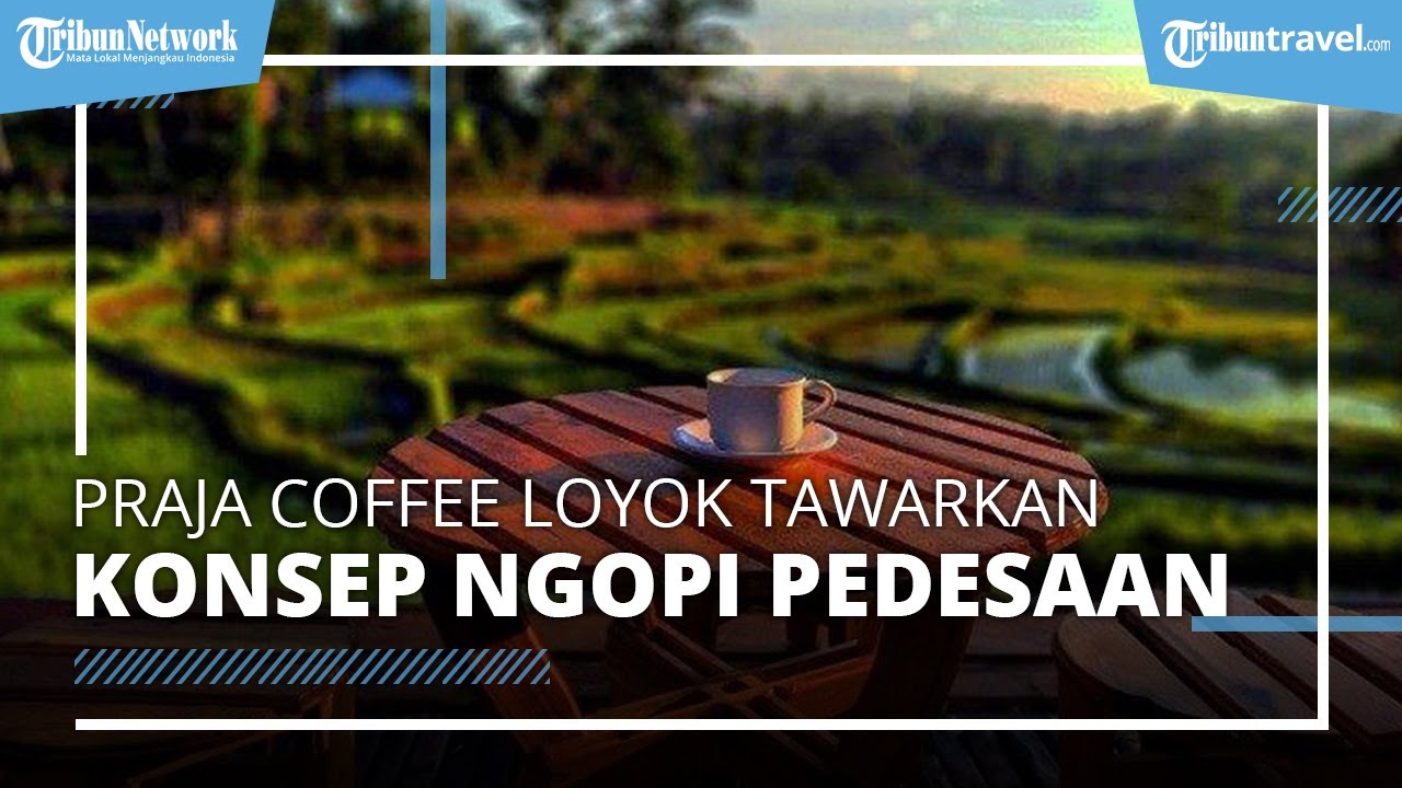 Seruput Secangkir Kopi di Praja Coffee Loyok, Tempat Ngopi dengan ...