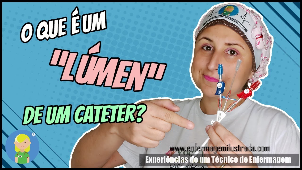 O que é "Lúmen" de um Cateter?