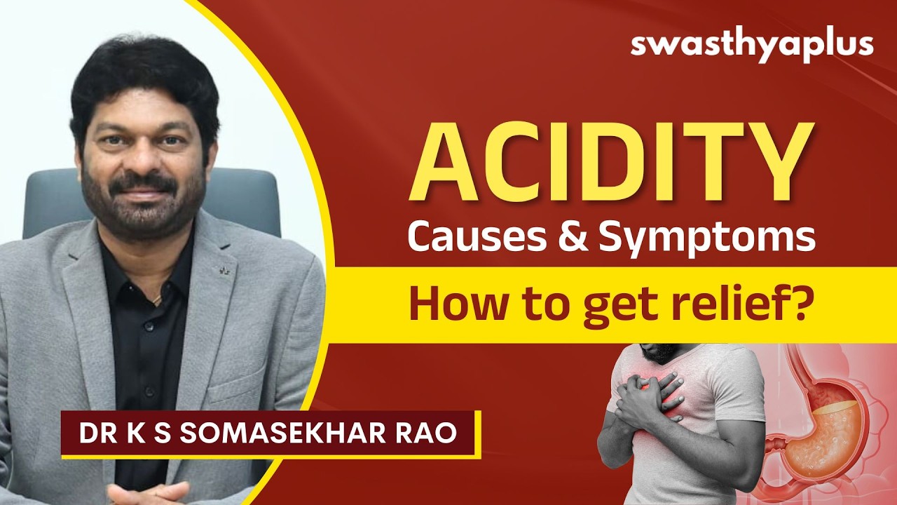 Acidity: How to get relief? | Symptoms & Treatment | Dr K S Somasekhar Rao