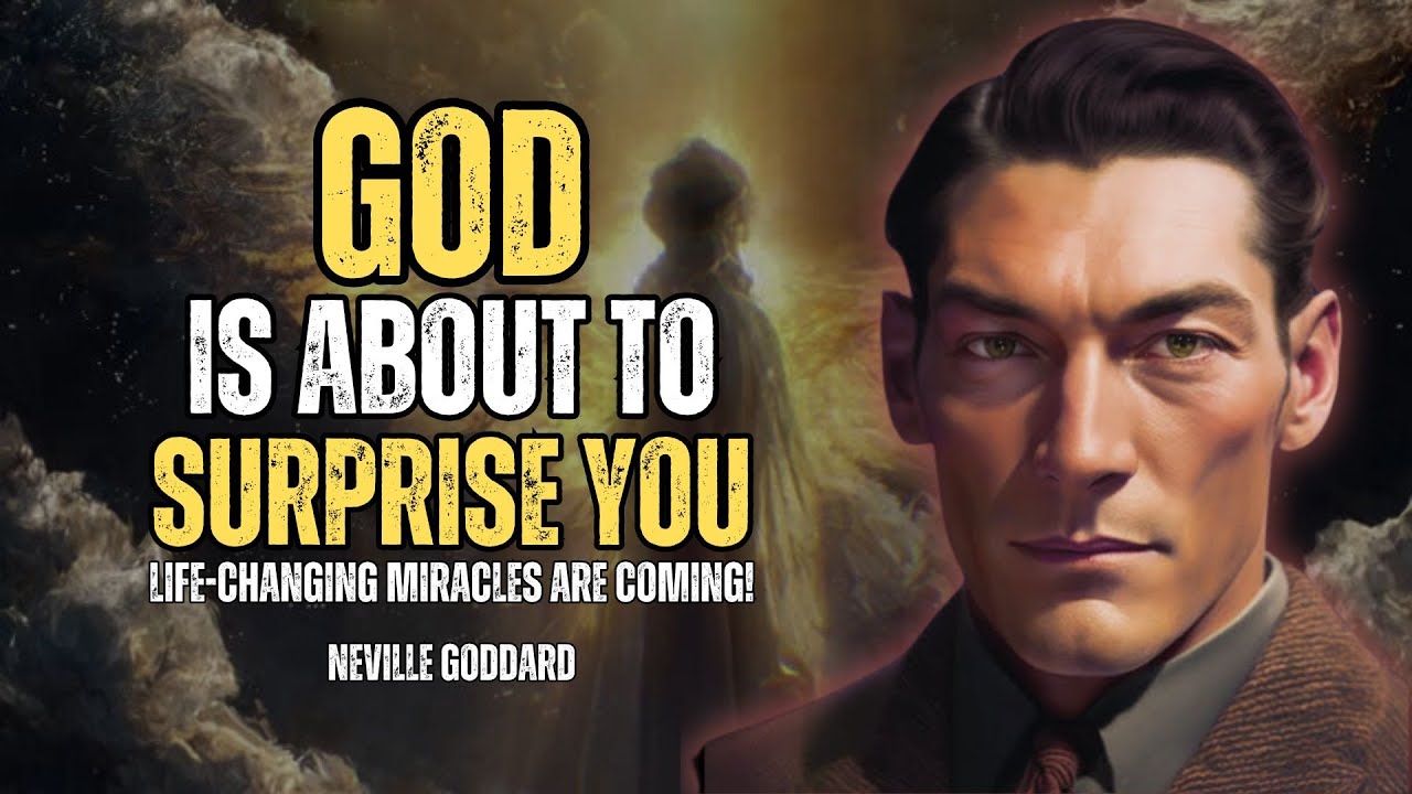 Neville Goddard - God Is About To Surprise You! Life Changing Miracles Are Coming!