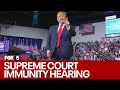 Supreme Court to hear Trump immunity case | FOX 5 News