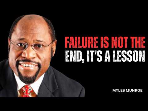 FAILURE IS NOT THE END, IT'S A LESSON | Powerful Motivation Inspired by Myles Munroe 🔥