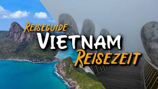 VIETNAM Guide 🇻🇳 | Die BESTE Reisezeit | Vietnam Reisezeit erklärt